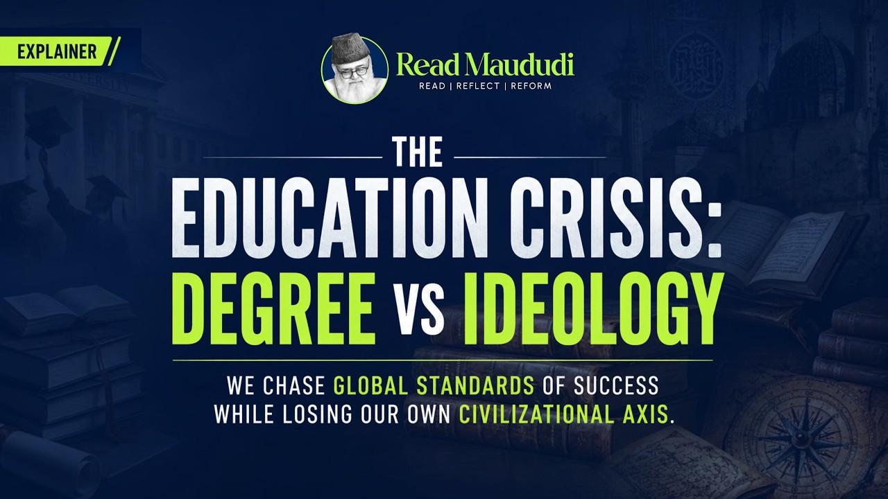 The Education Crisis: Degree vs Ideology | Hanzala Ali | Read Maududi
