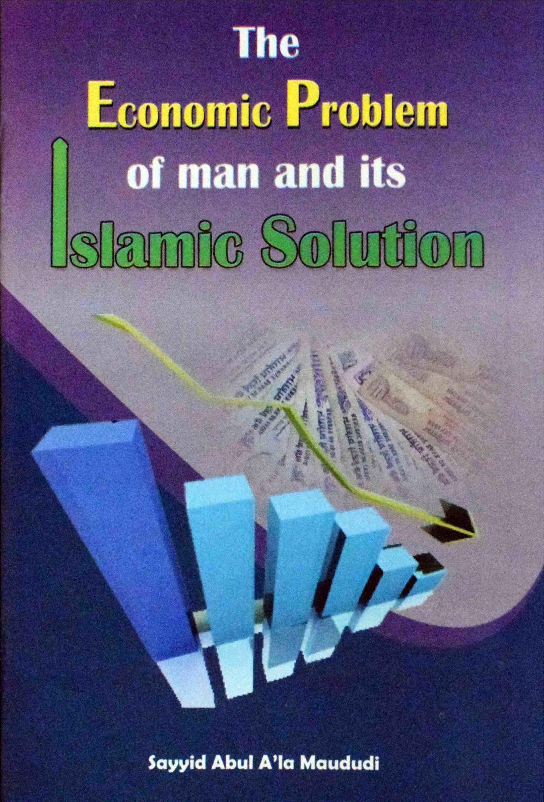 The Economic Problem Of Man And Its Islamic Solution