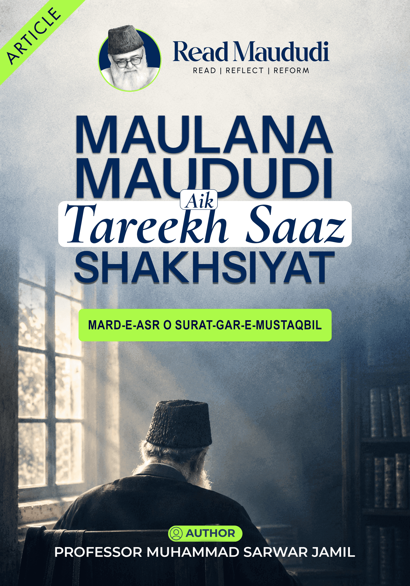 Maulana Maududi--- Aik Tareekh Saaz Shakhsiyat
